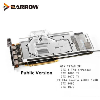 Barrow GPU Watercooler Par GTX 1080TI Dibinātāji Edition/Jaunu TiTan X Ūdens Dzesēšanas GPU Ūdens Bloks ,BS-NVG1080T-PA