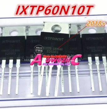 Aoweziic 2018+ new importēti sākotnējā IXTP60N10T 1XTP60N10T TO-220 T FET 60A 100V