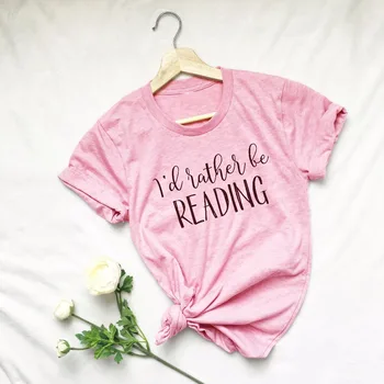 Es labprātāk Lasījumā t-krekls sieviešu modes sauklis camiseta rosa feminina diezgan grāmatu mīļāko dāvanu puse stilā casual t tees