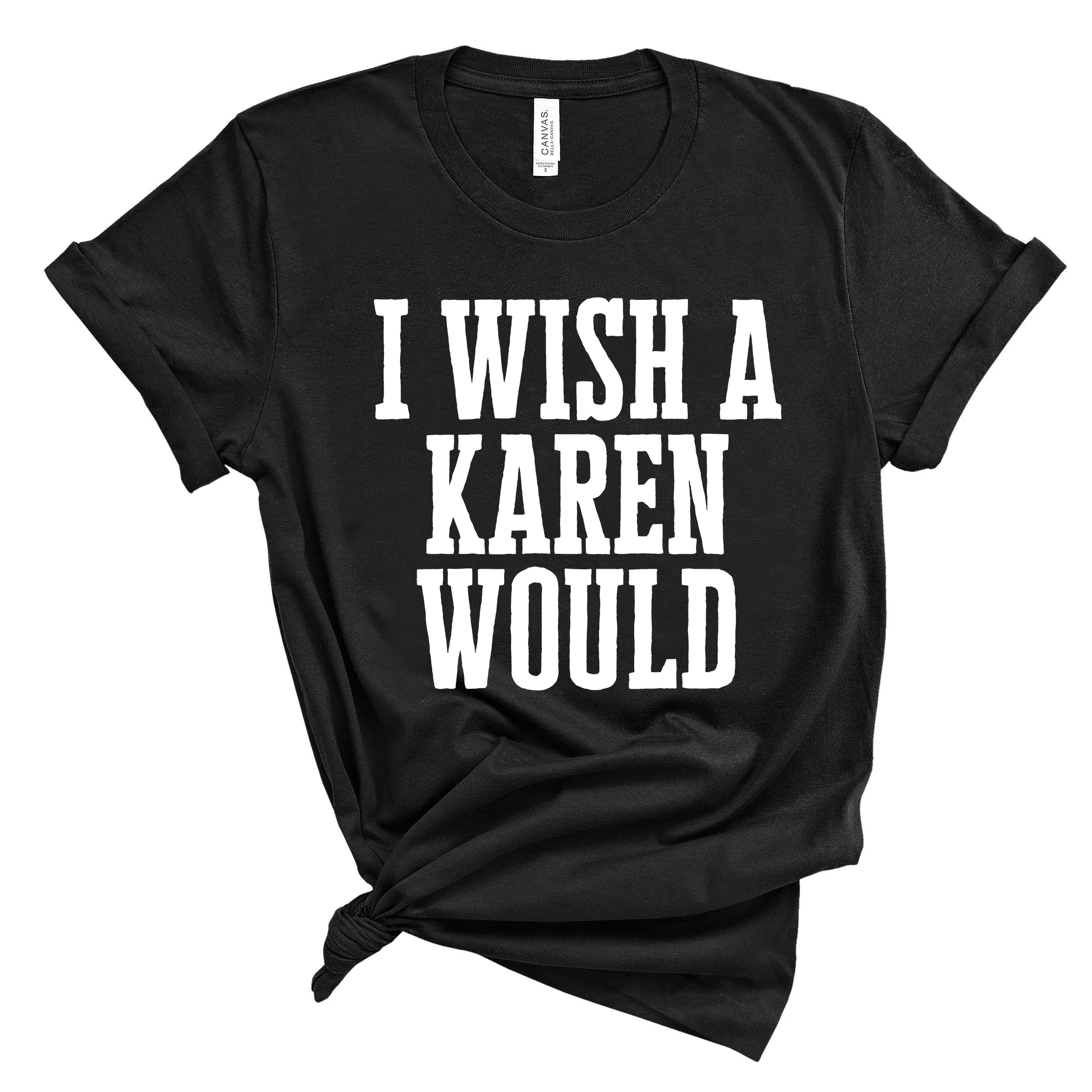 Smieklīgi Karen Sakot, Krekli Camisas Mujer es Vēlos Karen Būtu Kreklu Sacelšanās Protesta T-krekls Sociālo Taisnīgumu Tee BLM Līdztiesības Krekls